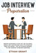 Job Interview Preparation: Proven Techniques To Get Any Job You Want. Simple, Fast And Efficient Ways To Stand Out From The Crowd + The Top Winni by Ethan Grant