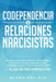 Codependencia & Relaciones Narcisistas: Descubra Cómo Recuperarse, Protegerse Y Ayudarse A Sí Mismo Después De Una Relación Abusiva Y Tóxica En Solo 7 by Elena del Rio