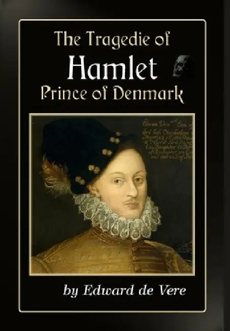 The Tragedie of Hamlet, Prince of Denmark by Edward de Vere