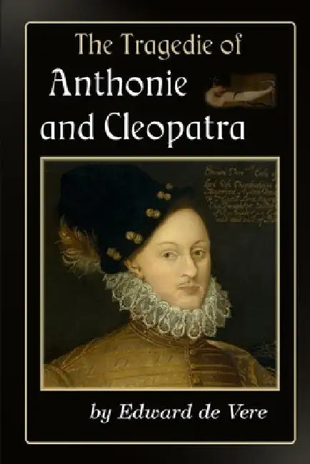 The Tragedie of Anthonie and Cleopatra by Edward de Vere