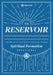 The Reservoir: A 15-Month Weekday Devotional for Individuals and Groups by Christopher a. Hall