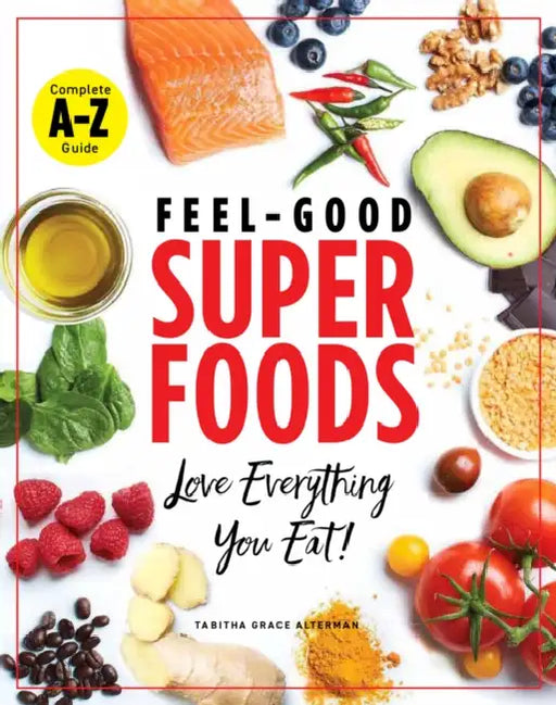 Superfoods A-Z by Tabitha Grace