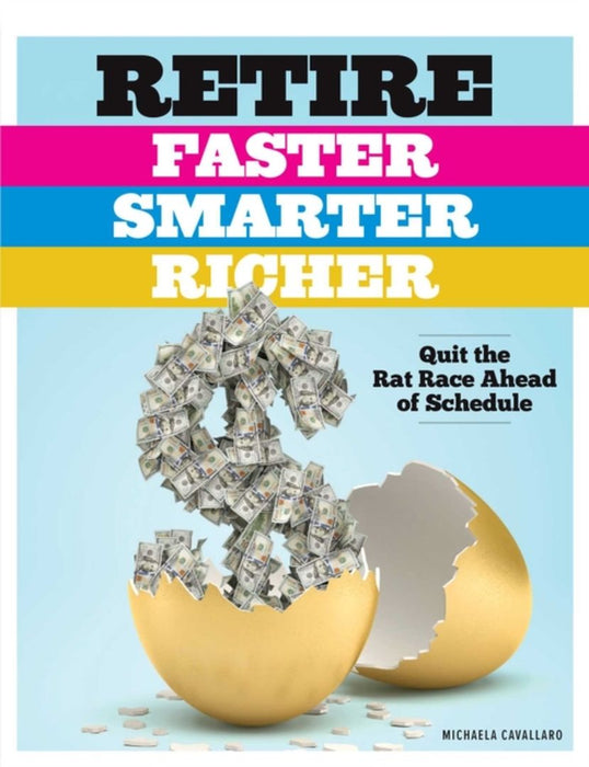 Retire Smarter: Quit the Rat Race Ahead of Schedule