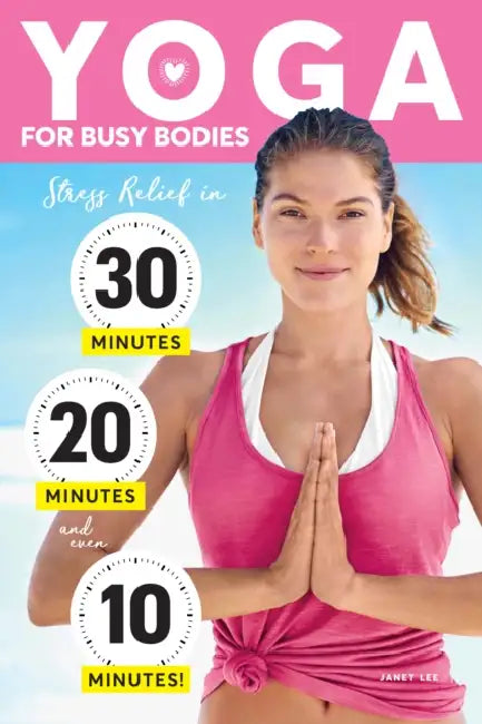 The Book That's a Bit of a Stretch: All You Need to Know about Yoga, Seriously by Janet Lee