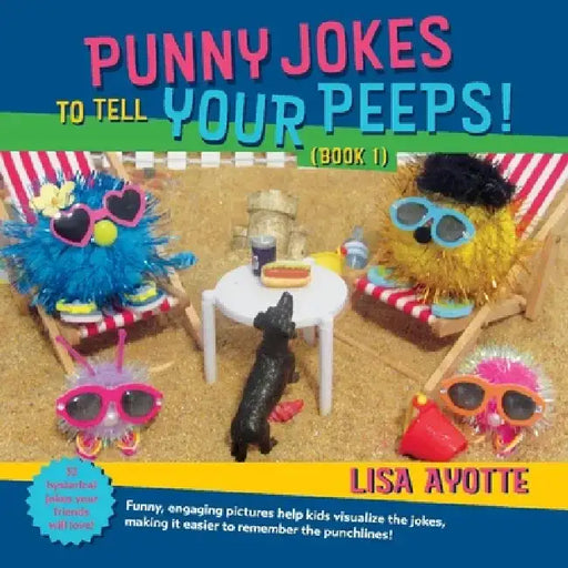 Punny Jokes to Tell Your Peeps (Book 1) by Lisa Ayotte