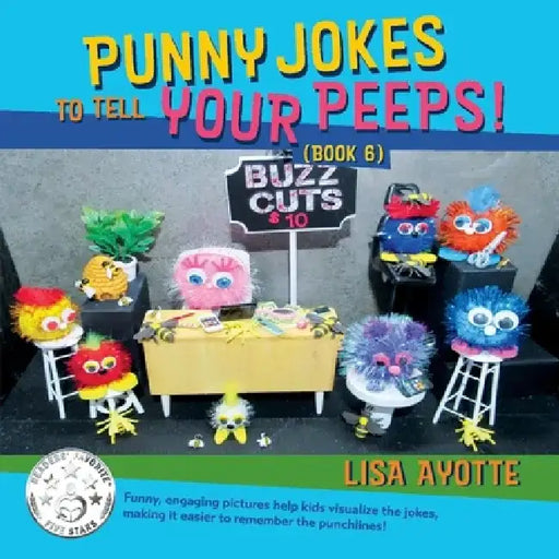 Punny Jokes to Tell Your Peeps! (Book 6), Volume 6 by Lisa Ayotte