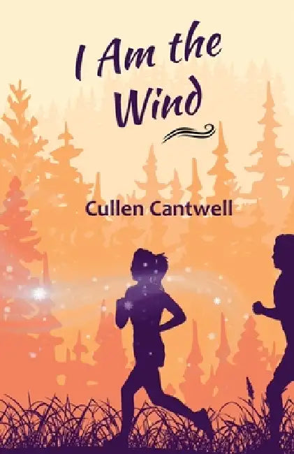 I Am the Wind by Cullen Cantwell