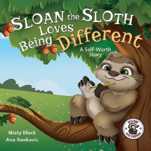 Sloan the Sloth Loves Being Different: A Self-Worth Story by Misty Black