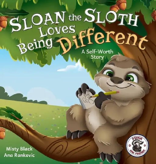 Sloan the Sloth Loves Being Different: A Self-Worth Story by Misty Black