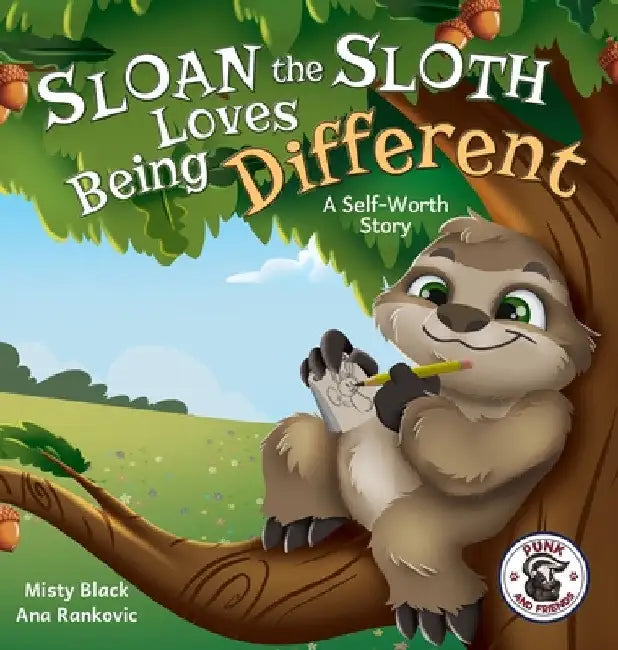 Sloan the Sloth Loves Being Different: A Self-Worth Story by Misty Black