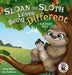 Sloan the Sloth Loves Being Different: A Self-Worth Story by Misty Black