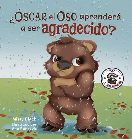 ¿Óscar el Oso aprenderá a ser agradecido?: Can Grunt the Grizzly Learn to Be Grateful? (Spanish Edition) by Misty Black
