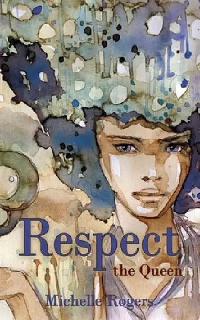 Respect the Queen by Michelle Rogers