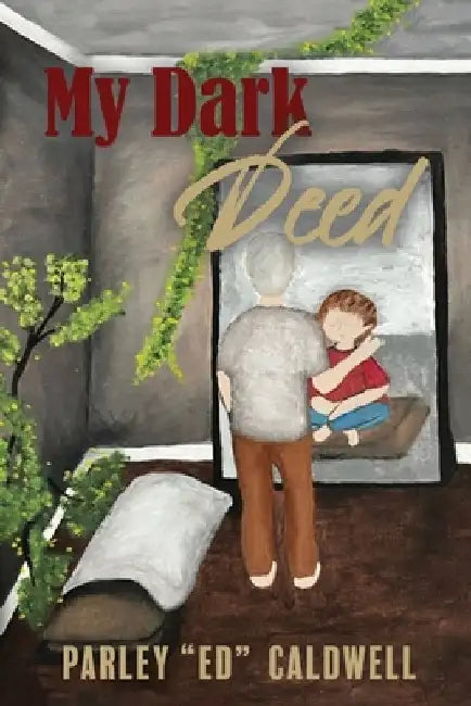 My Dark Deed by Parley Ed Caldwell
