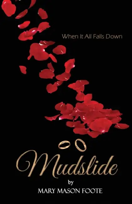 Mudslide: When It All Falls Down by Mary Mason Foote