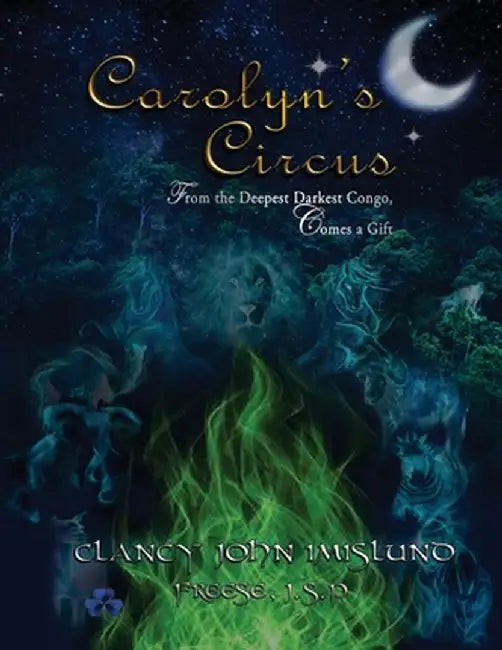 Carolyn's Circus by Clancy John Imislund