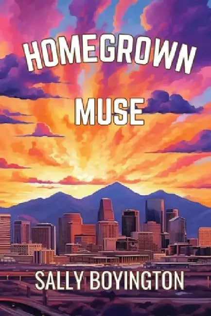 Homegrown Muse by Sally Boyington