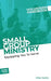 Small Group Ministry Volunteer Handbook by Inc Outreach