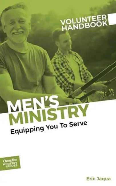 Men's Ministry Volunteer Handbook by Eric Jaqua