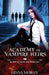 Academy of Vampire Heirs: Blood Sources 102 by Ginna Moran