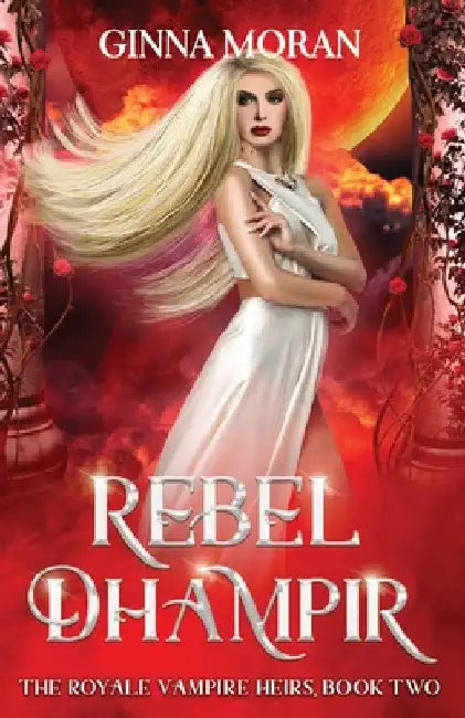 Rebel Dhampir by Ginna Moran