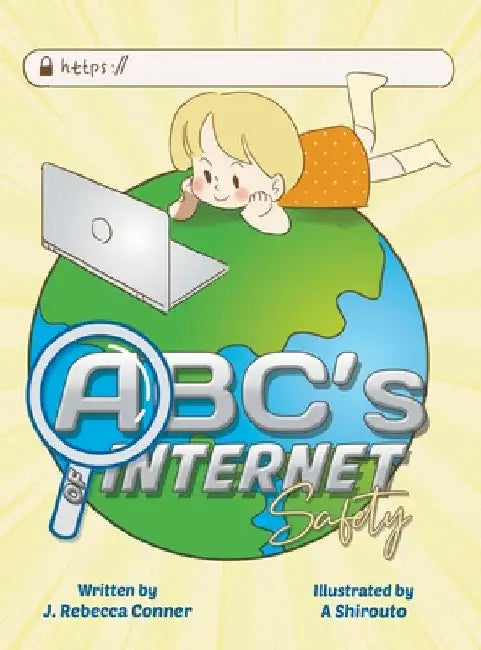The ABC's of Internet Safety by J. Rebecca Conner
