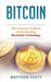 Bitcoin: The Complete Guide to Understanding BlockChain Technology by Matthew Scott