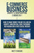 E-Commerce Business - Shopify & Dropshipping: 2 Books in 1: How to Make Money Online Selling on Shopify, Amazon FBA, eBay, Facebook, Instagram and Oth by Brett Standard