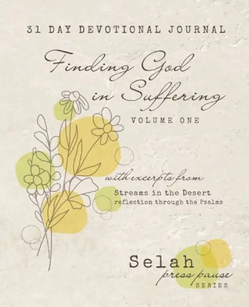 Finding God in Suffering - Volume One: Excerpts from Streams in the Desert - Psalms by Redemption Press