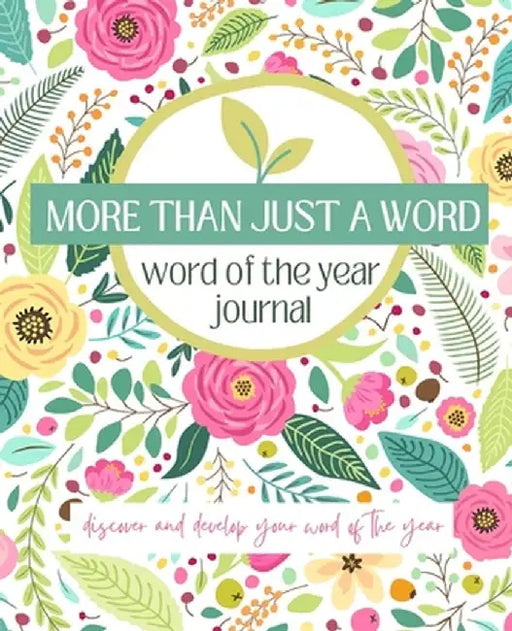 More Than Just A Word: Discover and develop your word of the year by Carol Tetzlaff
