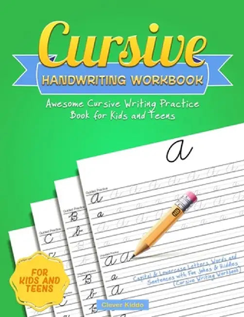 Cursive Handwriting Workbook: Awesome Cursive Writing Practice Book for Kids and Teens - Capital & Lowercase Letters, Words and Sentences with Fun J by Clever Kiddo