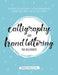 Calligraphy and Hand Lettering for Beginners: An Interactive Calligraphy & Lettering Workbook With Guides, Instructions, Drills, Practice Pages & More by Heartfully Artful Designs