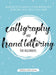 Calligraphy and Hand Lettering for Beginners: An Interactive Calligraphy & Lettering Workbook With Guides, Instructions, Drills, Practice Pages & More by Heartfully Artful Designs