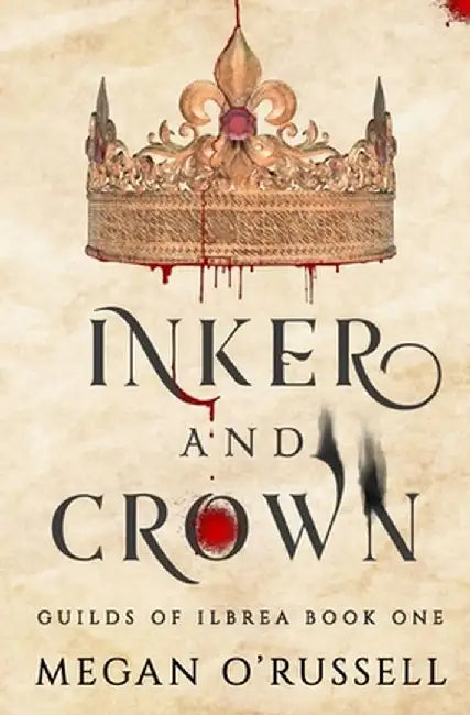 Inker and Crown by Megan O'Russell
