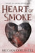 Heart of Smoke by Megan O'Russell