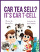 Car Tea Sell? It's CAR T-Cell: A Story About Cancer Immunotherapy for Children by Minzae Kim