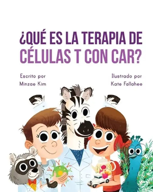 Car Tea Sell? It's CAR T-Cell (Spanish Edition): A Story About Cancer Immunotherapy for Children by Minzae Kim