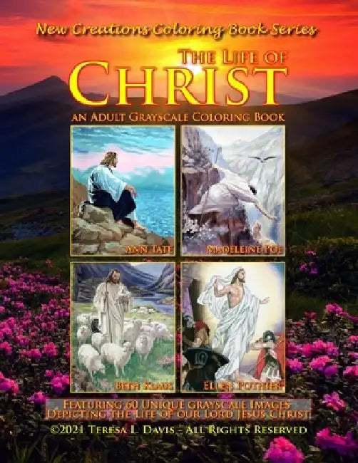 New Creations Coloring Book Series: The Life of Christ by Brad Davis
