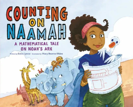 Counting on Naamah: A Mathematical Midrash on Noah's Ark by Erica Lyons