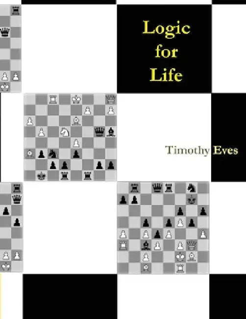 Logic for Life by Timothy Eves