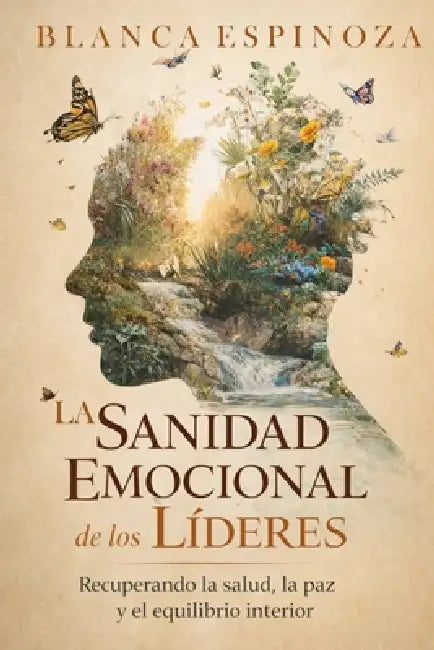La sanidad emocional de los líderes: Recuperando la salud, la paz y el equilibrio interior by Blanca Espinoza, Eliud A. Montoya