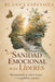 La sanidad emocional de los líderes: Recuperando la salud, la paz y el equilibrio interior by Blanca Espinoza, Eliud A. Montoya