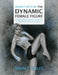 Draw It With Me - The Dynamic Female Figure: Anatomical, Gestural, Comic & Fine Art Studies of the Female Form in Dramatic Poses by Brian C. Hailes