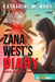 Zana West's Diary: #CaliGirls, #FirstCar, and #HonoluluLaw by Katharine M. Nohr