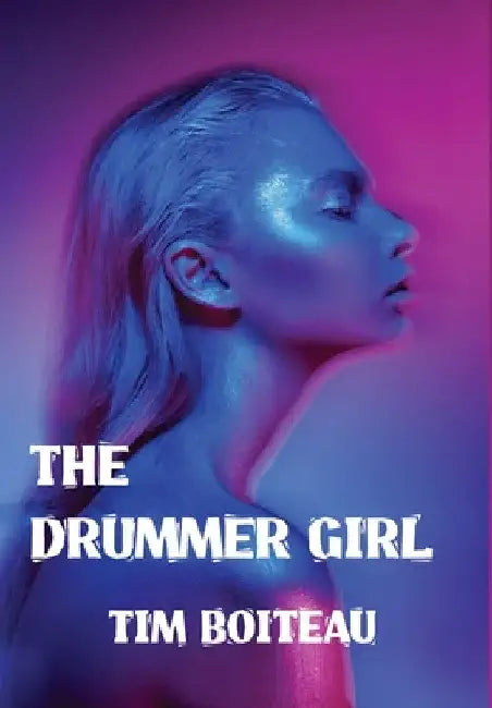 The Drummer Girl by Tim Boiteau