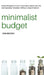 Minimalist Budget: Simple Strategies On How To Save More, Spend Less, And Curb Spending Temptation (Without Living On Ramen) by Zoe McKey