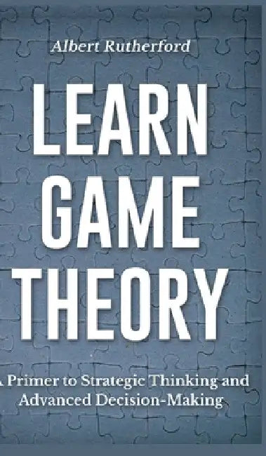 Learn Game Theory by Albert Rutherford
