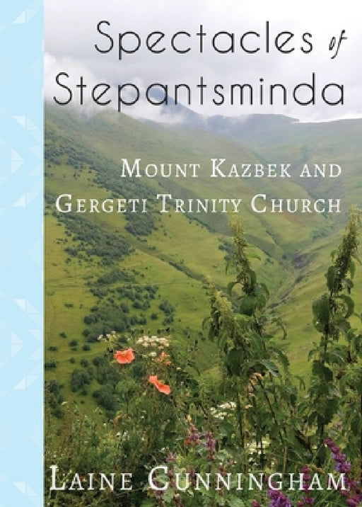 Spectacles of Stepantsminda: Mount Kazbek and Gergeti Trinity Church by Laine Cunningham, Angel Leya