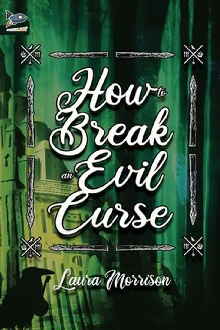 How to Break an Evil Curse by Laura Morrison