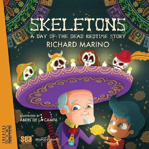 Skeletons: A Day of The Dead Bedtime Story: A Day of The Dead Bedtime Story: A Day of The Dead by Richard Marino, Abdel de la Campa